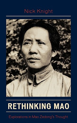 Libro Rethinking Mao: Explorations In Mao Zedong's Though...
