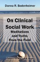 Libro On Clinical Social Work : Meditations And Truths Fr...