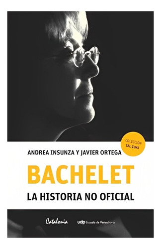 Libro Bachelet. La Historia No Oficial /300