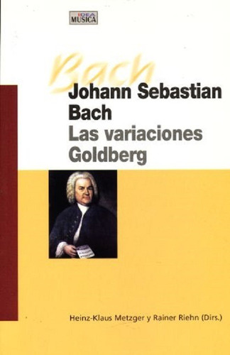 Johann Sebastian Bach: Las Variaciones Goldberg.