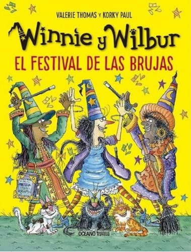 WINNIE Y WILBUR - EL FESTIVAL DE LAS BRUJAS, de Valerie Thomas. Editorial OCÉANO TRAVESÍA, tapa dura en español, 2023