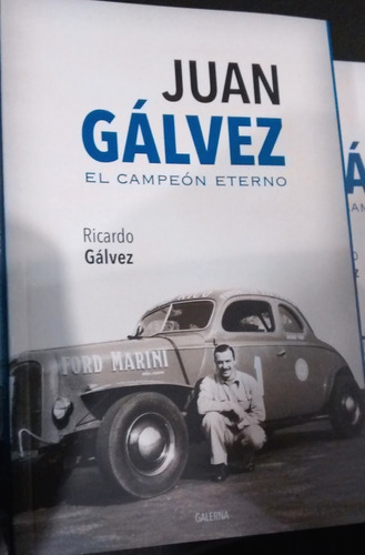 Libro Juan Gálvez, El Campeón Eterno - Tc Nuevo!!!! En Stock