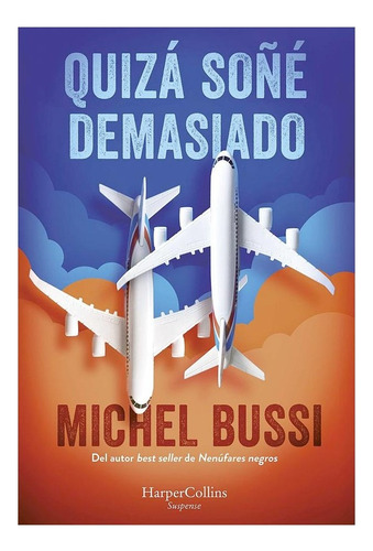 Libro Quiza Soñe Demasiado, De Michel Bussi. Editorial Harpercollins, Tapa Blanda, Edición 1 En Español, 2022