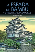 Comprar La Espada De Bambu Y Otros Relatos De Samurais - Fujisawa