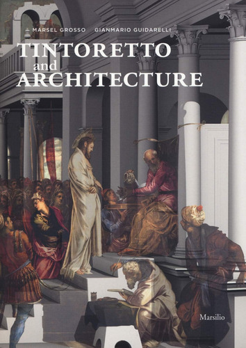 Libro: Tintoretto And Architecture (scuola Grande Di San Roc