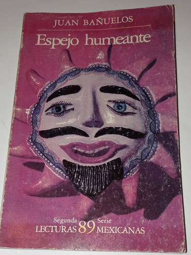 Espejo Humeante J. Bañuelos Lecturas Mexicanas 89. Mb Estado (Reacondicionado)