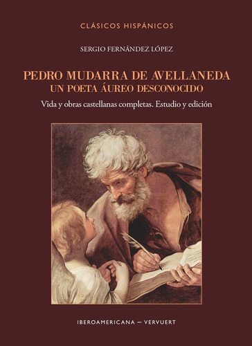 Pedro Mudarra De Avellaneda Un Poeta Aureo Desconocido - Ser