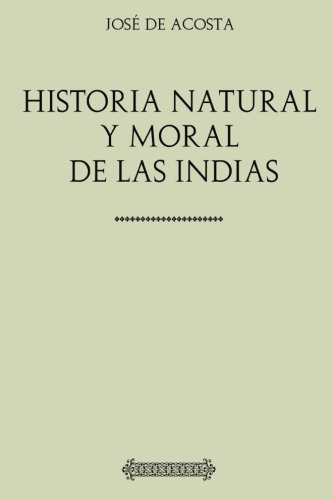 Libro : Jose De Acosta. Historia Natural Y Moral De Las...