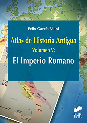 atlas de historia antigua volumen 5: el imperio romano: 29 -ciencias sociales y humanidades-, de felix garcia mora. Editorial SINTESIS, tapa blanda en español, 2018