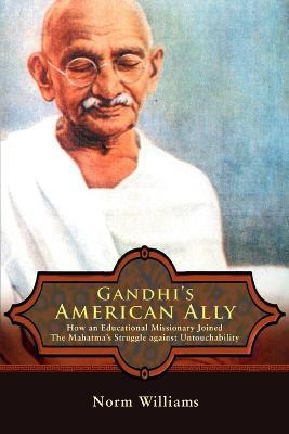 Libro Gandhi's American Ally - Norm Williams