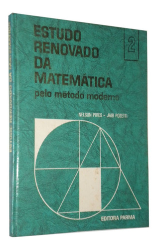 Estudo Renovado Da Matematica Volume2  Nelson Pires E Jair Pozetti Livro (