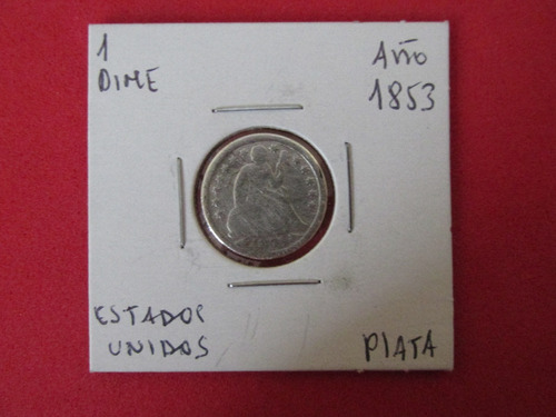 Moneda 1 Dime Estados Unidos De Plata Año 1853 Siglo Xix