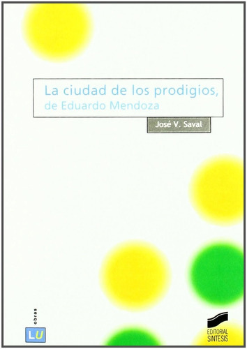 La Ciudad De Los Pródigos De Eduardo Mendoza, De Saval, José V.. Editorial Sintesis, Tapa Blanda En Español, 2003