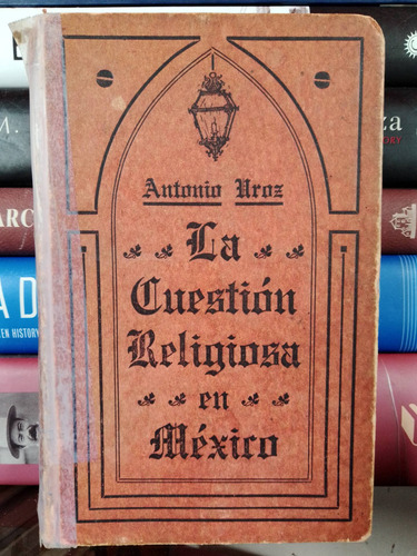 La Cuestión Religiosa En México 