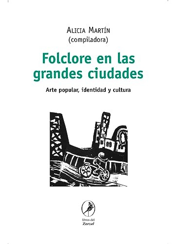 Libro Folclore En Las Grandes Ciudades Arte Popular Identida