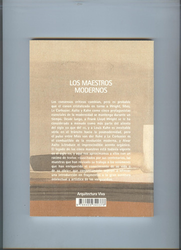 Los Maestros Modernos: Frank Lloyd Wright, Mies Van Der Rohe, Le Corbusier, Alvaro Aalto , Louis Kahn, De Luis Fernández-galiano. Serie 1 Editorial Arquitectura Viva, Tapa Blanda En Español, 2022