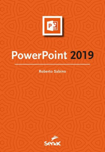Powerpoint 2019, De Sabino, Roberto. Editora Senac - Sp, Capa Mole Em Português