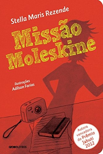 Missão Moleskine, de Rezende, Stella Maris. Editorial GloboClube, capa mole em português, 2014