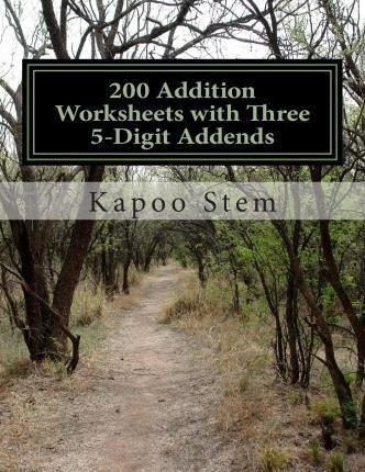 200 Addition Worksheets With Three 5-digit Addends : Math...