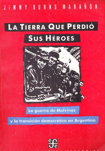 La Tierra Perdio Heroes (malvinas 1aednuevo) Burns Marañon #