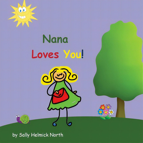 Nana Loves You!, De North, Sally Helmick., Vol. 1. Editorial Createspace, Tapa Blanda En Inglés