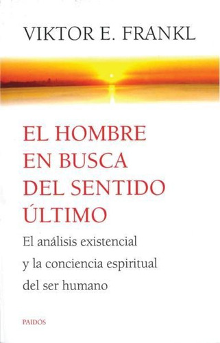 El Hombre En Busca Del Sentido Último