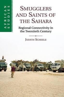African Studies: Smugglers And Saints Of The Sahara: Regi...