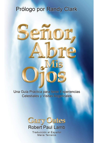 Libro: Señor, Abre Mis Ojos: Una Guía Práctica Para Tener Vi