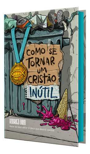 Livro Como Se Tornar Um Cristão Inútil De Rodrigo Bibo Edição 1 Ano 2025 Em Português Editora Thomas Nelson Brasil