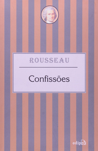 Confissões, de Rousseau, Jean-Jacques. Editora Edipro - edições profissionais ltda, capa mole em português, 2008