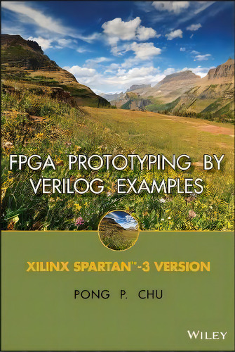 Fpga Prototyping By Verilog Examples : Xilinx Spartan-3 Version, De Pong P. Chu. Editorial John Wiley And Sons Ltd, Tapa Dura En Inglés