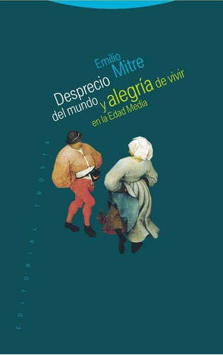 Libro: Desprecio Del Mundo Y Alegría De Vivir En La Edad Med