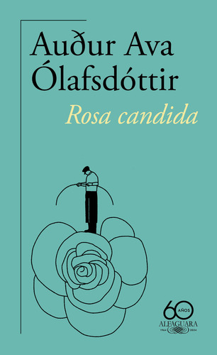 Rosa Candida, De Ólafsdóttir, Auður Ava. Editorial Alfaguara, Tapa Blanda En Español, 2024