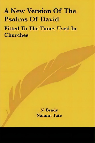A New Version Of The Psalms Of David, De Nahum Tate. Editorial Kessinger Publishing, Tapa Blanda En Inglés