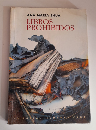 Libros Prohibidos - Ana María Shua (2003) Sudamericana