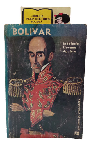 Bolivar - Indalecio Lievano Aguirre - 1981 - Biografía 