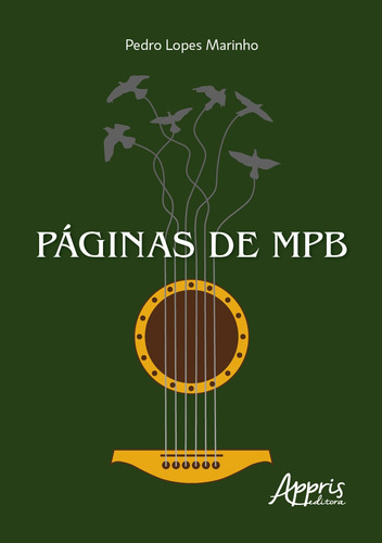Páginas de MPB, de Lopes, Pedro. Editorial Appris Editora e Livraria Eireli - ME,Appris, capa mole em português, 2021