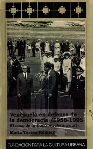 Venezuela En Defensa De La Democracia 1958-1998 - María R.