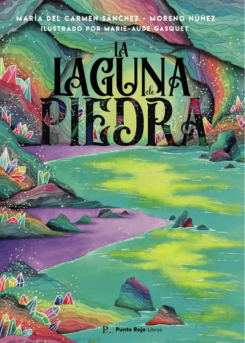 La Laguna De Piedra, De Sánchez-moreno Nuñez , María Del Carmen.., Vol. 1.0. Editorial Punto Rojo Libros S.l., Tapa Blanda, Edición 1.0 En Español, 2032