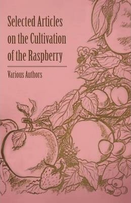 Libro Selected Articles On The Cultivation Of The Raspber...