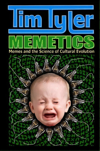 Memetics : Memes And The Science Of Cultural Evolution, De Tim Tyler. Editorial Createspace, Tapa Blanda En Inglés