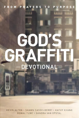 God's Graffiti Devotional: From Prayers To Purpose, De Tune, Romal., Vol. 1. Editorial Lightning Source Inc, Tapa Blanda En Inglés