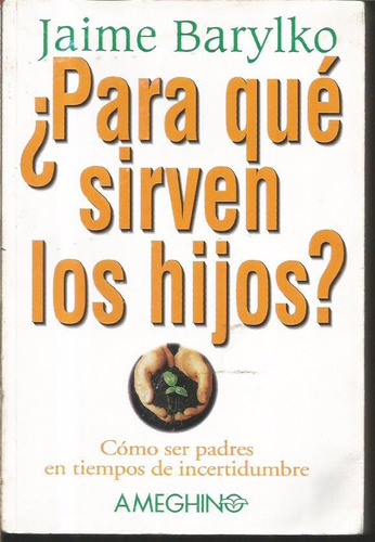 Libro / ¿para Que Sirven Los Chicos? / Jaime Barylko / Emece