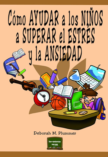 Libro: Cómo Ayudar A Los Niños A Superar El Estrés Y La Ansi