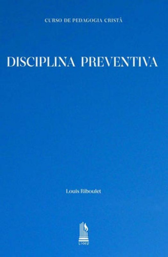 Curso De Pedagogia Cristã - Vol. Iii - Disciplina Preventiv, De Riboulet, Louis. Editora Liceu Editora, Capa Mole Em Português