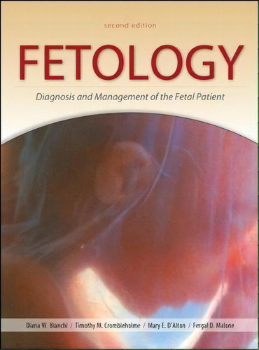 Fetology: Diagnosis And Management Of The Fetal Patient, Second Edition, De Diana W. Bianchi. Editorial Mcgraw-hill Education - Europe, Tapa Dura En Inglés