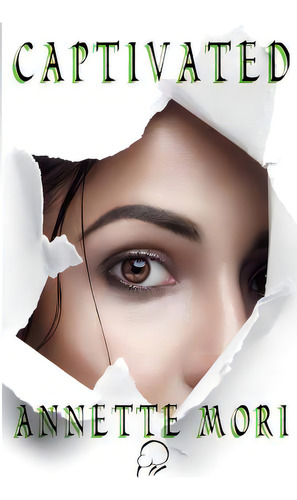 Captivated, De Mori, Annette. Editorial Lightning Source Inc, Tapa Blanda En Inglés