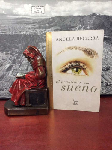 El Penúltimo Sueño - Ángela Becerra - Villegas Editores