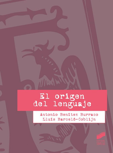 El Origen Del Lenguaje  -  Benitez Burraco, Antonio