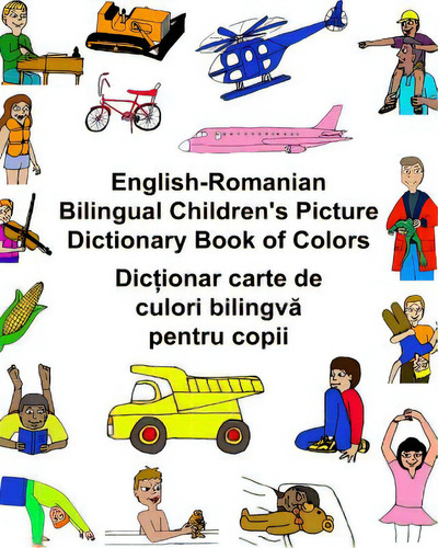 English-romanian Bilingual Children's Picture Dictionary Book Of Colors, De Carlson, Kevin. Editorial Createspace, Tapa Blanda En Inglés